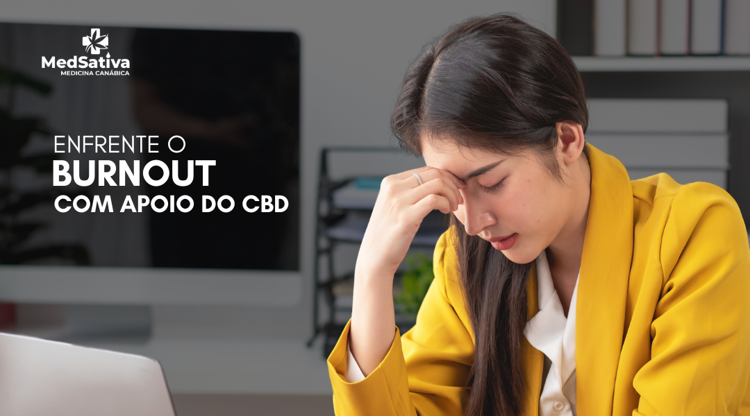 Enfrente o Burnout com apoio do CBD